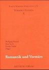 Romantik und Vormärz: Zur Archäologie literarischer Kommunikation in der ersten Hälfte des 19. Jahrhunderts