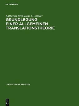 Grundlegung einer allgemeinen Translationstheorie (Linguistische Arbeiten)