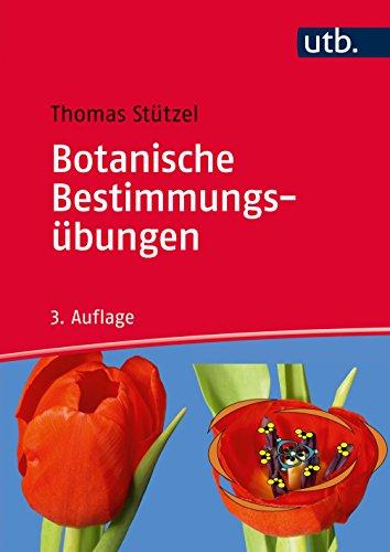 Botanische Bestimmungsübungen: Praktische Einführung in die Planzenbestimmung