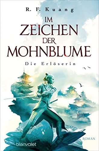 Im Zeichen der Mohnblume - Die Erlöserin: Roman (Im Zeichen der Mohnblume-Reihe, Band 3)