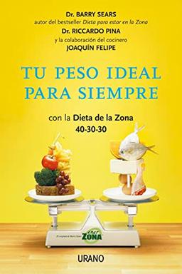 Tu Peso Ideal Para Siempre (Nutrición y dietética)