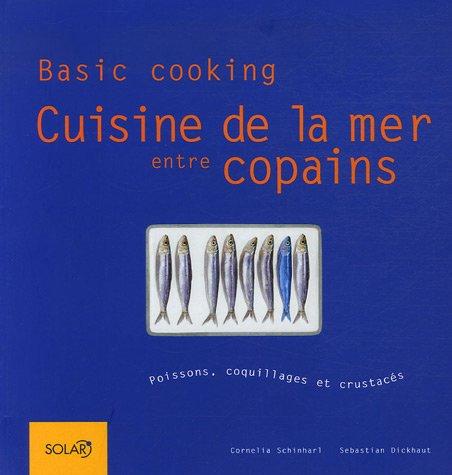 Cuisine de la mer entre copains : poissons, coquillages et crustacés