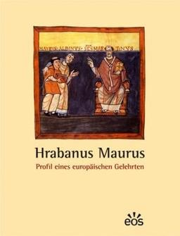 Hrabanus Maurus - Profil eines europäischen Gelehrten: Beiträge zum Hrabanus-Jahr 2006