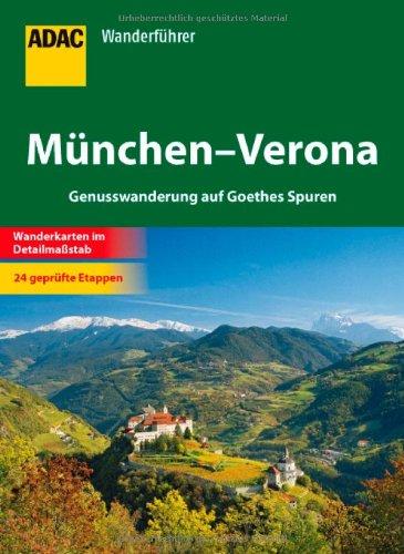 ADAC Wanderführer München-Verona: Genusswanderung auf Goethes Spuren Goethes Spuren