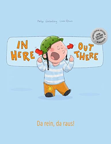 In here, out there! Da rein, da raus!: Children's Picture Book English-German (Bilingual Edition/Dual Language)