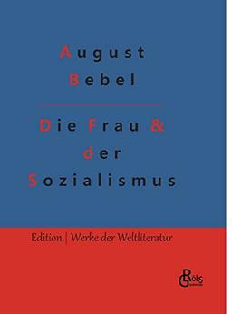 Die Frau & der Sozialismus (Edition Werke der Weltliteratur - Hardcover)