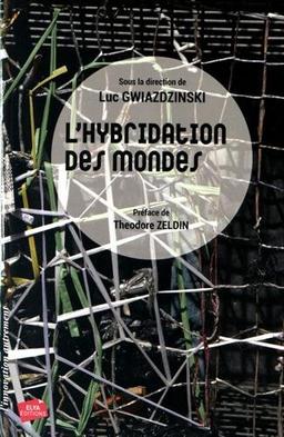 L'hybridation des mondes : Territoires et organisations à l'épreuve de l'hybridation