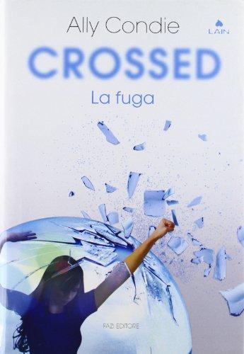 Crossed. La fuga