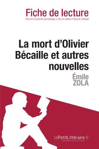 La Mort d'Olivier Bécaille et autres nouvelles de Emile Zola (Fiche de lecture) : Résumé complet et analyse détaillée de l'oeuvre