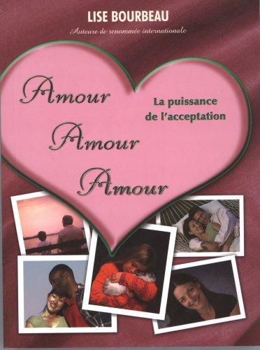 Amour Amour Amour : La puissance de l'acceptation