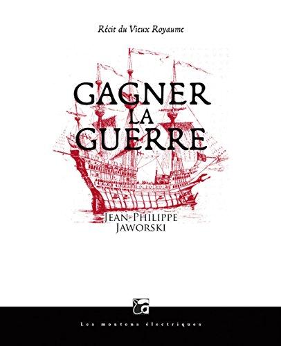 Gagner la guerre : récit du vieux royaume