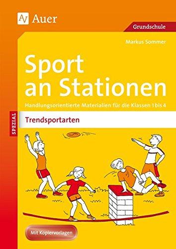 Sport an Stationen Spezial Trendsportarten 1-4: Handlungsorientierte Materialien für die Klassen 1 bis 4