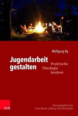 Jugendarbeit gestalten (Praktische Theologie konkret)