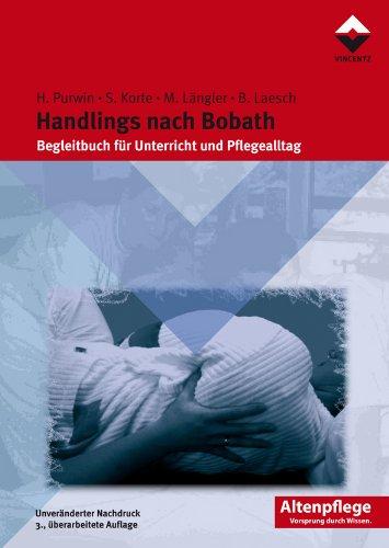 Handlings nach Bobath am Beispiel der Hemiplegie: Begleitbuch für Unterricht und Pflegealltag