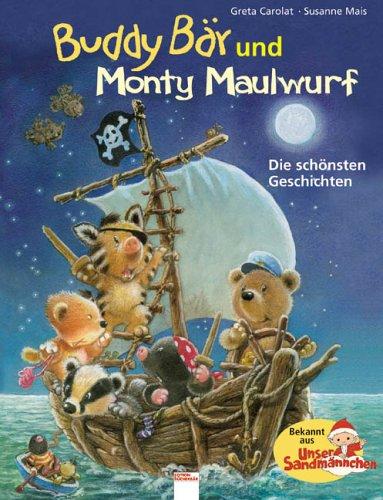 Buddy Bär und Monty Maulwurf: Die schönsten Geschichten