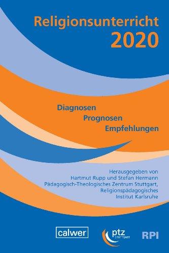 Religionsunterricht 2020: Diagnosen - Prognosen - Empfehlungen