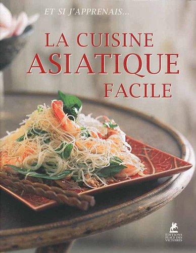 La cuisine asiatique facile