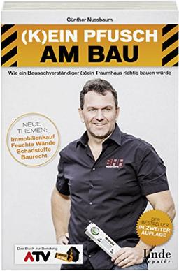 (K)ein Pfusch am Bau: Wie ein Bausachverständiger (s)ein Traumhaus richtig bauen würde (Ausgabe Österreich)