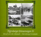 Nürnberger Erinnerungen, Bd.10, Rund um die Altstadt, Nürnbergs Vorstädte