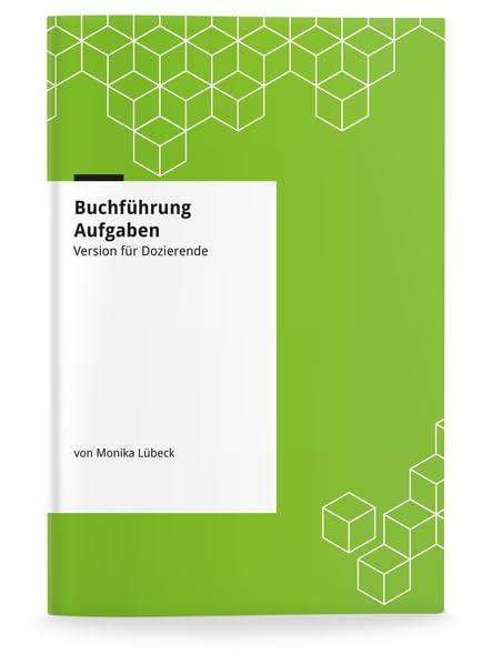 Buchführung - Aufgaben: Version für Dozierende