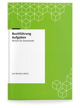 Buchführung - Aufgaben: Version für Dozierende