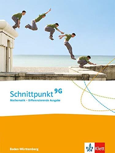 Schnittpunkt Mathematik 9G. Differenzierende Ausgabe Baden-Württemberg: Schülerbuch Klasse 9 (G-Niveau) (Schnittpunkt Mathematik. Differenzierende Ausgabe für Baden-Württemberg ab 2015)