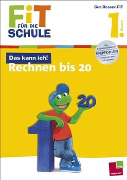 Fit für die Schule: Das kann ich! Rechnen bis 20. 1. Klasse