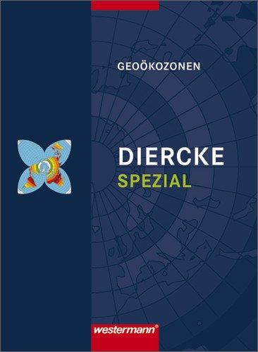 Diercke Oberstufe - Ausgabe 2005: Diercke Spezial - Ausgabe 2009 für die Sekundarstufe II: Geoökozonen: Sekundarstufe 2. Großräumliches Differenzierungsmodell der Erde