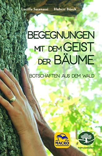 Begegnungen mit dem Geist der Bäume: Botschaften aus dem Wald