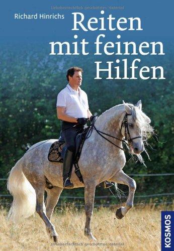 Reiten mit feinen Hilfen: Sitz, Einwirkung, Motivation für Pferd und Reiter