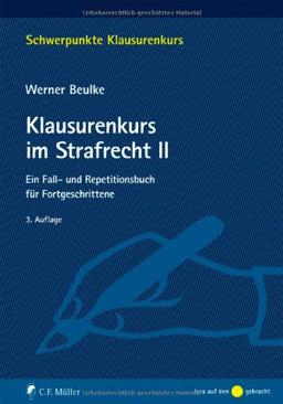 Klausurenkurs im Strafrecht II: Ein Fall- und Repetitionsbuch für Fortgeschrittene (Schwerpunkte Klausurenkurs)