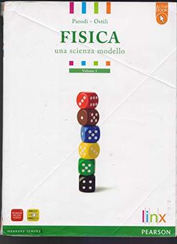 Fisica. Una scienza modello. Per le Scuole superiori. Con DVD-ROM. Con espansione online (Vol. 1)