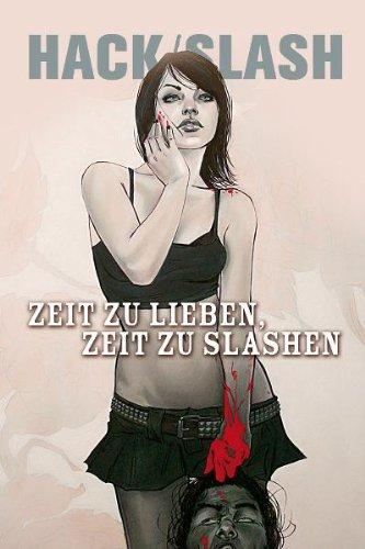 Hack/Slash 06: Zeit zu lieben, Zeit zu slashen