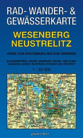 Rad-, Wander- und Gewässerkarte Wesenberg - Neustrelitz; Havel von Kratzeburg bis zum Ziernsee: Mit Blankenförde, Userin, Zwenzow, Groß- und Klein ... Wustrow, Strasen und Priepert. 1:35.000