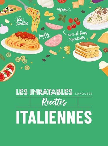 Recettes italiennes : 100 recettes faciles, rapides, avec de bons ingrédients