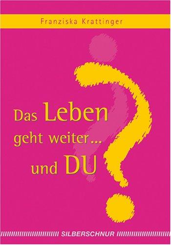 Das Leben geht weiter... und Du? Wortschatz und Hintergedanken