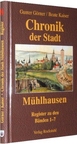 Chronik der Stadt Mühlhausen 8: Namens- und Sachregister (Band 1 - 7)