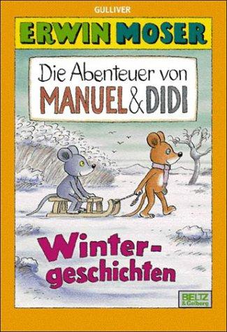 Die Abenteuer von Manuel & Didi. Wintergeschichten