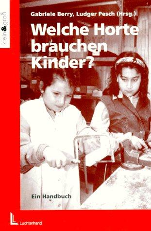 Welche Horte brauchen Kinder?: Ein Handbuch