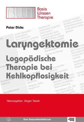 Laryngektomie: Logopädische Therapie bei Kehlkopflosigkeit. Basiswissen Therapie