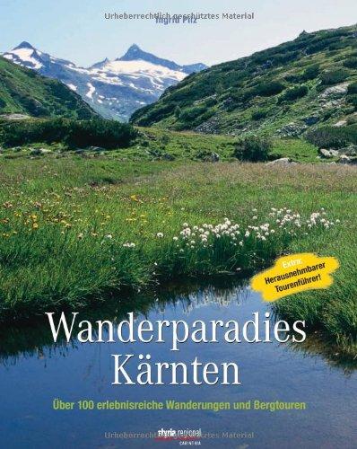 Wanderparadies Kärnten: Über 100 erlebnisreiche Wanderungen und Bergtouren Mit herausnehmbarem Tourenführer