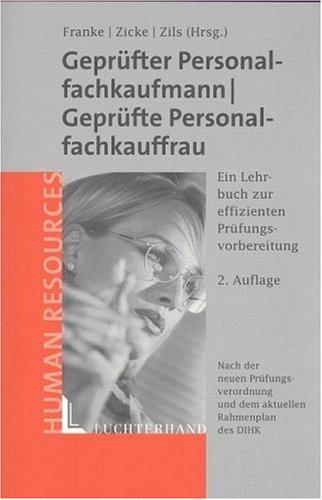 Geprüfter Personalfachkaufmann / Geprüfte Personalfachkauffrau. Ein Lehrbuch zur effizienten Prüfungsvorbereitung