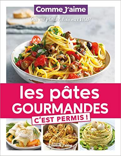 Les Pâtes Gourmandes c'est permis ! : OUI au plaisir, NON aux kilos !