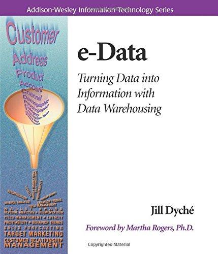 e-Data: Turning Data Into Information With Data Warehousing (Addison-Wesley Information Technology Series)