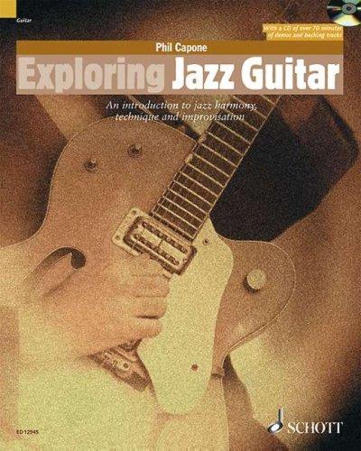 Exploring Jazz Guitar: Eine Einführung in Jazz-Harmonie, Technik und Improvisation. Gitarre. Ausgabe mit CD.: An Introduction to Jazz Harmony, Technique and Improvisation (Schott Pop-Styles)