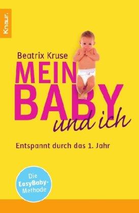 Mein Baby und ich: Enspannt durch das 1. Jahr