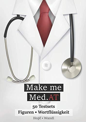 Make Me Med.AT: Das große Buch zur Vorbereitung auf den Aufnahmetest für Medizin MedAT – Figuren zusammensetzen & Wortflüssigkeit (Band 1) (Kognitive Fähigkeiten und Fertigkeiten, Band 1)