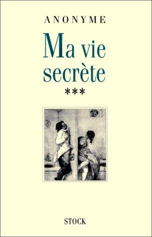 Ma vie secrète. Vol. 3