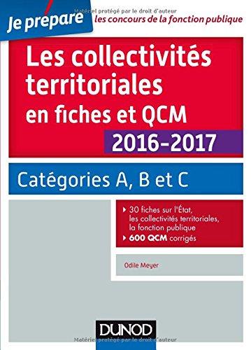 Les collectivités territoriales en fiches et QCM 2016-2017 : catégories A, B et C