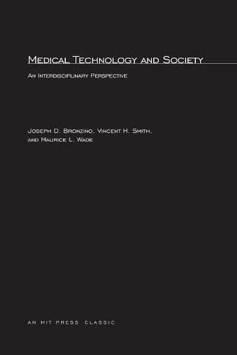 Medical Technology and Society: An Interdiscipinary Perspective (New Liberal Arts)